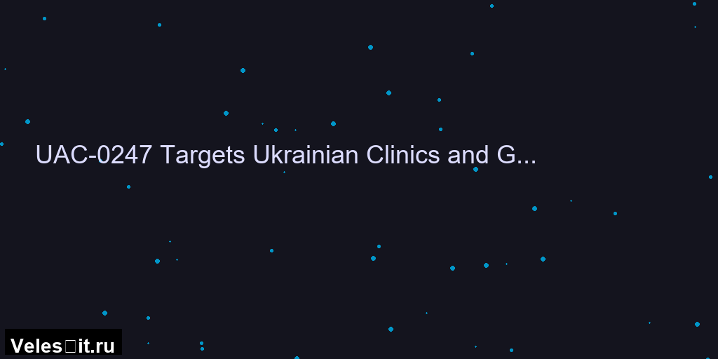 Хакеры UAC-0247 атакуют украинские больницы и госучреждения